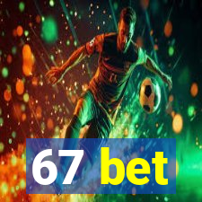 67 bet